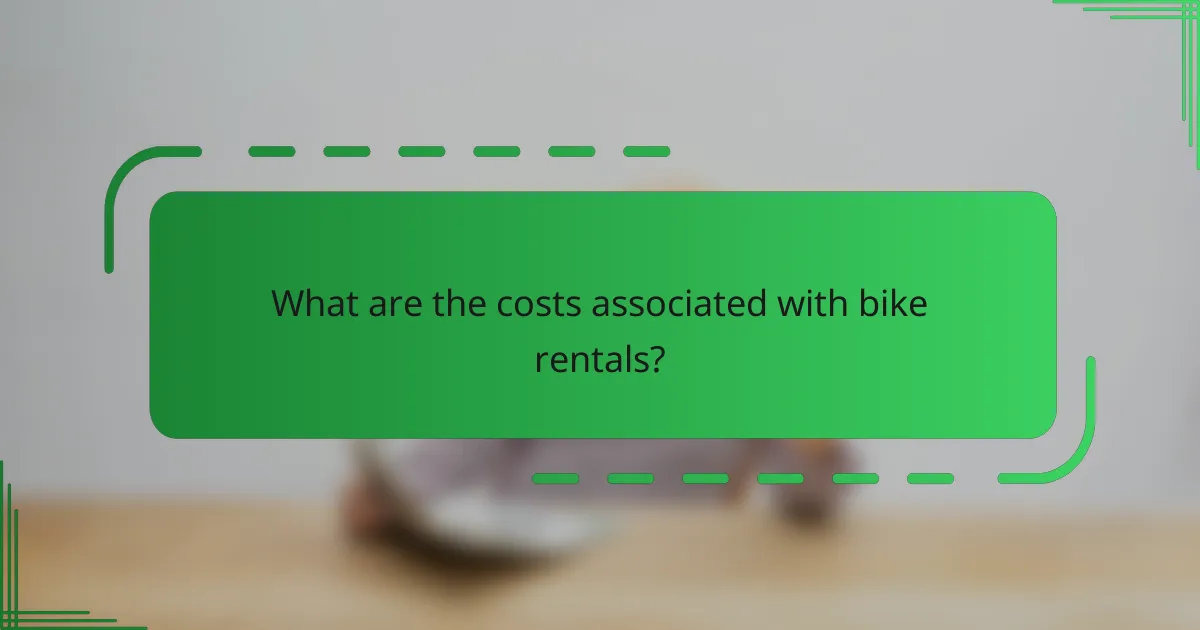 What are the costs associated with bike rentals?