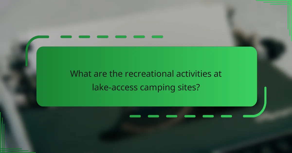 What are the recreational activities at lake-access camping sites?