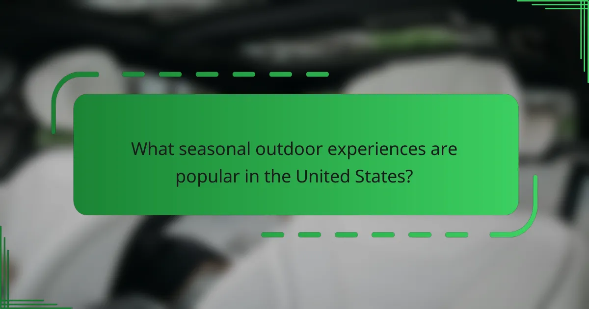 What seasonal outdoor experiences are popular in the United States?
