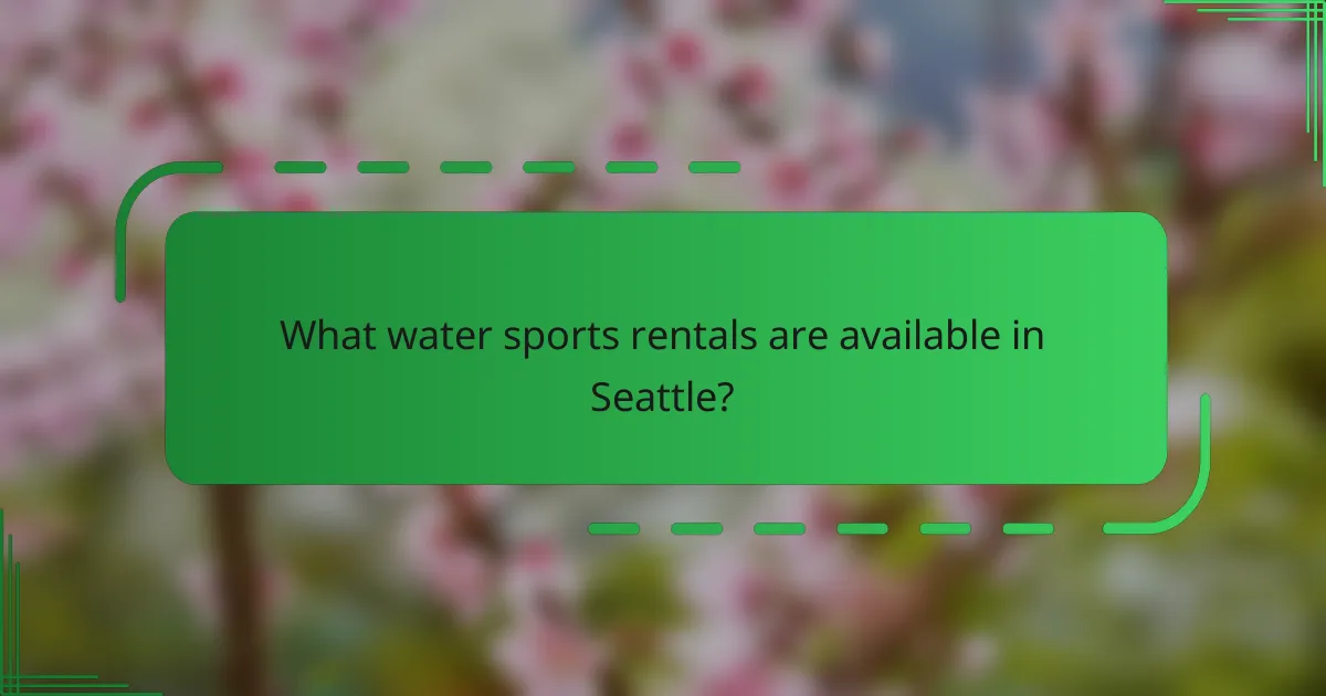 What water sports rentals are available in Seattle?
